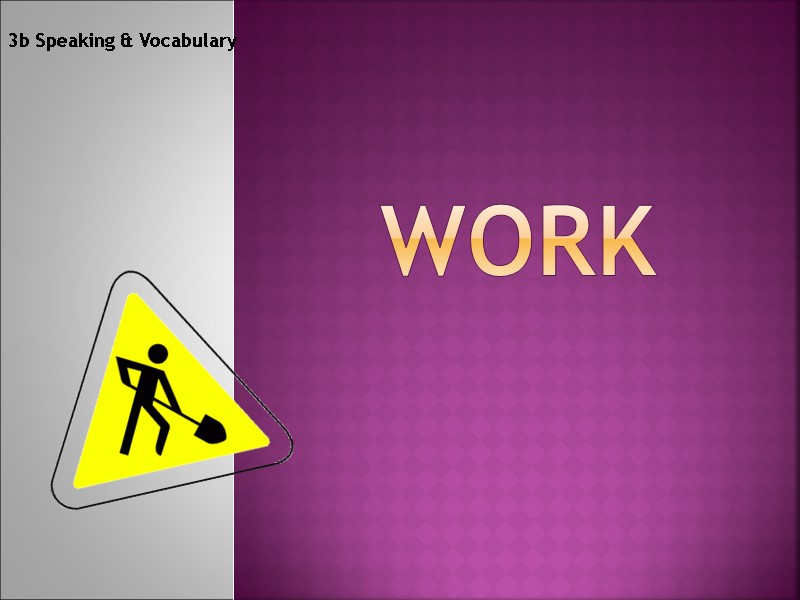 Work 3b Speaking & Vocabulary
